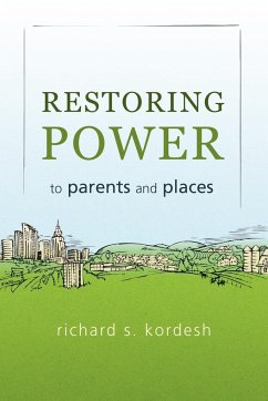 Restoring Power to Parents and Places - Kordesh, Richard S.