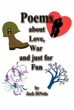 Poems about Love, War and Just for Fun - Dinola, Jack