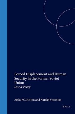 Forced Displacement and Human Security in the Former Soviet Union: Law & Policy - Helton, Arthur; Voronina, Natalia