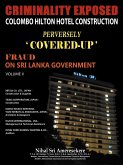 Criminality Exposed Colombo Hilton Hotel Construction Perversely Covered-Up'