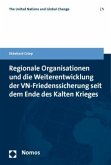 Regionale Organisationen und die Weiterentwicklung der VN-Friedenssicherung seit dem Ende des Kalten Krieges