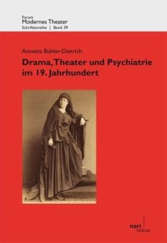 Drama, Theater und Psychiatrie im 19. Jahrhundert - Bühler-Dietrich, Annette