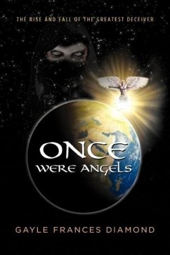 Once Were Angels: The Rise and Fall of the Greatest Deceiver - Diamond, Gayle Frances