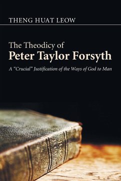 The Theodicy of Peter Taylor Forsyth - Leow, Theng Huat