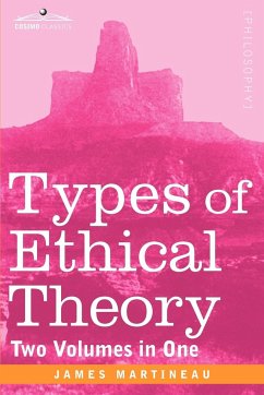 Types of Ethical Theory (Two Volumes in One) - Martineau, James