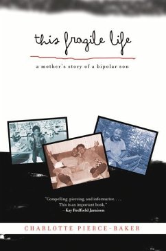 This Fragile Life: A Mother's Story of a Bipolar Son - Pierce-Baker, Charlotte