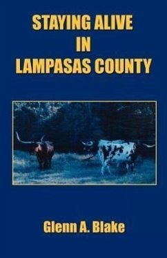 Staying Alive in Lampasas County - Blake, Glenn A.