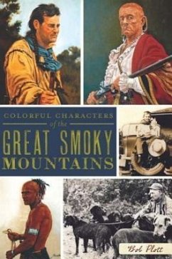 Colorful Characters of the Great Smoky Mountains - Plott, Bob