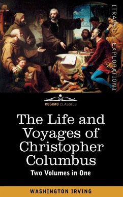 The Life and Voyages of Christopher Columbus (Two Volumes in One) - Irving, Washington