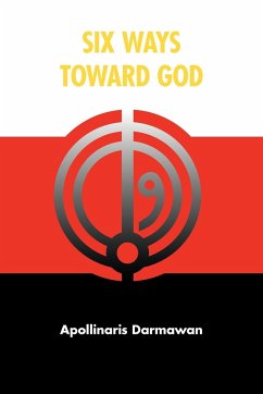Six Ways Toward God - Darmawan, Apollinaris