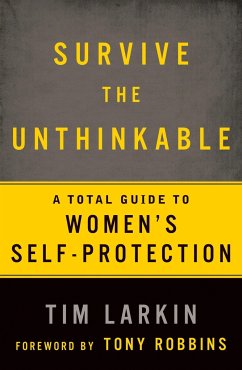 Survive the Unthinkable: A Total Guide to Women's Self-Protection - Larkin, Tim