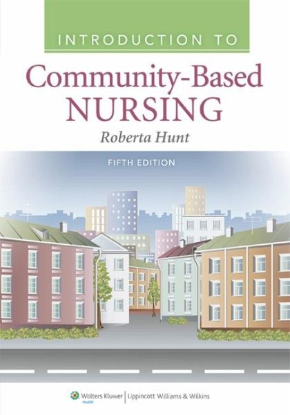 Introduction to Community Based Nursing Introduction to Community Based Nursing