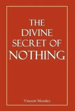 The Divine Secret of Nothing - Morales, Vincent