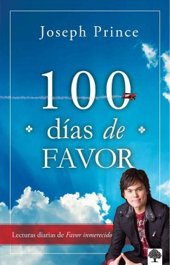 100 Días de Favor: Lecturas Diarias de Favor Inmerecido / 100 Days of Favor - Prince, Joseph