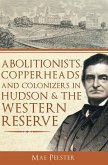 Abolitionists, Copperheads and Colonizers in Hudson & the Western Reserve