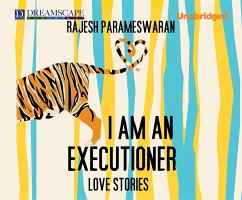 I Am an Executioner: Love Stories - Parameswaran, Rajesh
