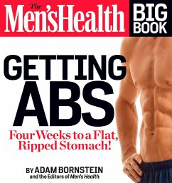 The Men's Health Big Book: Getting ABS: Get a Flat, Ripped Stomach and Your Strongest Body Ever--In Four Weeks - Bornstein, Adam; Editors of Men's Health Magazi