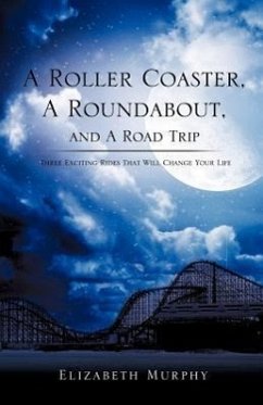 A Roller Coaster, A Roundabout, and A Road Trip - Murphy, Elizabeth