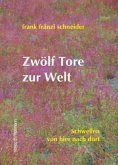 Zwölf Tore zur Welt Zwölf Tore zur Welt