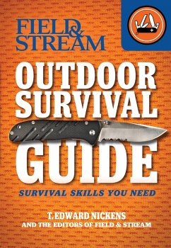 Field & Stream Outdoor Survival Guide: Survival Skills You Need - Nickens, T. Edward