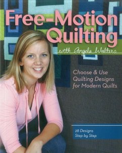 Free-Motion Quilting with Angela Walters - Walters, Angela