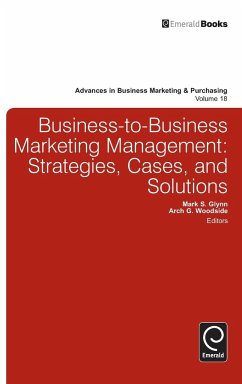 Business-To-Business Marketing Management: Strategies, Cases, and Solutions - Herausgeber: Glynn, Mark S. Woodside, Arch G.
