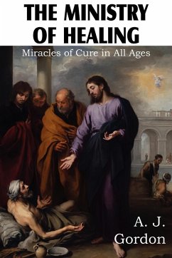 The Ministry of Healing, Miracles of cure in all ages