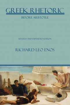 Greek Rhetoric Before Aristotle - Enos, Richard Leo