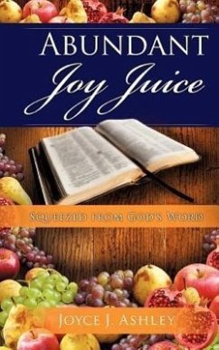 Abundant Joy Juice - Ashley, Joyce J.