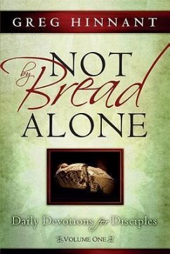 Not by Bread Alone - Hinnant, Greg