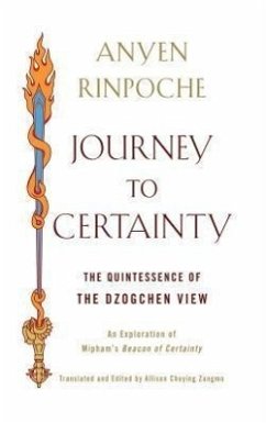 Journey to Certainty: The Quintessence of the Dzogchen View: An Exploration of Mipham's Beacon of Certainty - Anyen