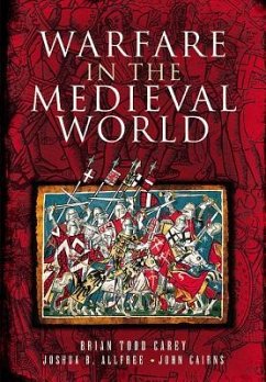 Warfare in the Medieval World - Todd, Brian; Alfee, Joshua B.; Cairns, John