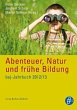 Abenteuer, Natur und frühe Bildung - Bild 1