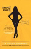 Know More, Weigh Less
