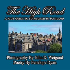 The High Road--A Kid's Guide To Edinburgh In Scotland - Dyan, Penelope