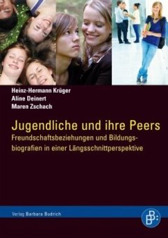 Jugendliche und ihre Peers - Krüger, Heinz-Hermann;Zschach, Maren;Deinert, Aline