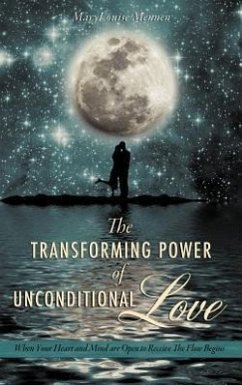 The Transforming Power of Unconditional Love - Mennen, Marylouise