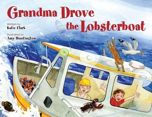 Grandma Drove the Lobsterboat Grandma Drove the Lobsterboat