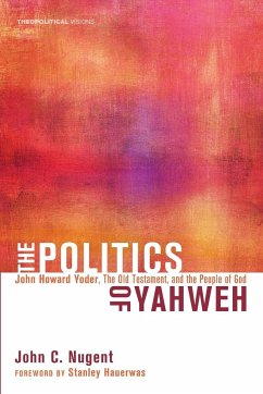 The Politics of Yahweh - Nugent, John C.