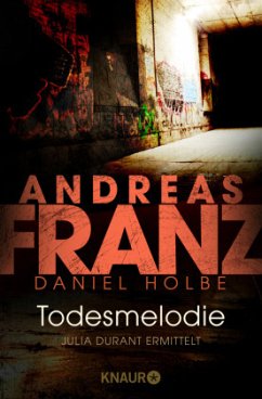 Todesmelodie / Julia Durant Bd.12 - Franz, Andreas, Holbe, Daniel