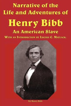 Narrative of the Life and Adventures of Henry Bibb, an American Slave - Bibb, Henry