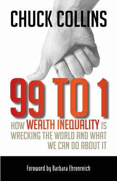 99 to 1: How Wealth Inequality Is Wrecking the World and What We Can Do about It - Collins, Chuck