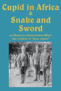 Cupid in Africa & Snake and Sword - Wren, Percival Christopher; Wren, P. C.