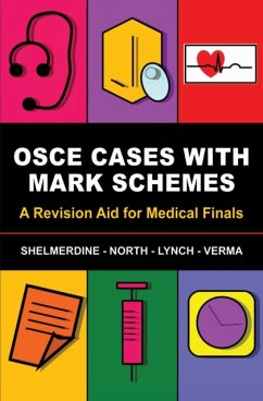 OSCE Cases with Mark Schemes - Shelmerdine, Susan (St Georges Hospital, London); North, Tamara (Royal Surrey County Hospital, Guildford); Lynch, Jeremy (Queen Victoria Hospital, East Grinstead)