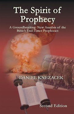 The Spirit of Prophecy - Second Edition - Knezacek, Daniel G. K.