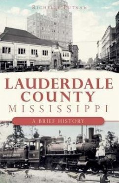 Lauderdale County, Mississippi:: A Brief History - Putnam, Richelle