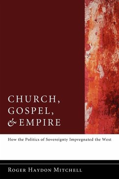 Church, Gospel, and Empire - Mitchell, Roger Haydon