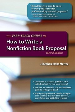 The Fast-Track Course on How to Write a Nonfiction Book Proposal, 2nd Edition - Mettee, Stephen Blake