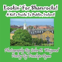 Lookin' For Shamrocks! A Kid's Guide To Dublin, Ireland - Dyan, Penelope