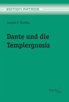 Dante und die Templergnosis - Strelka, Joseph Peter